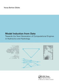 Model Induction from Data : Towards the next generation of computational engines in hydraulics and hydrology - Y.B. Dibike