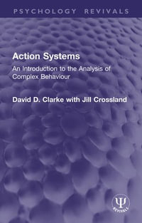 Action Systems : An Introduction to the Analysis of Complex Behaviour - David D. Clarke