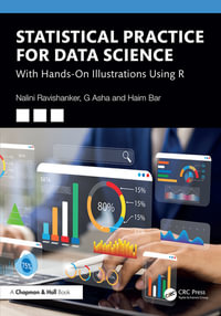Statistical Practice for Data Science : With Hands-On Illustrations Using R - Nalini Ravishanker