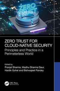 Zero Trust for Cloud-Native Security : Principles and Practice in a Perimeterless World - Pranjal Sharma