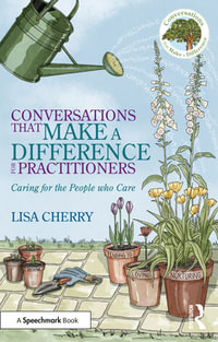 Conversations That Make a Difference : Caring for the People who Care - Lisa Cherry