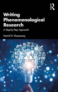 Writing Phenomenological Research : A Step-by-Step Approach - Hamid H. Kazeroony