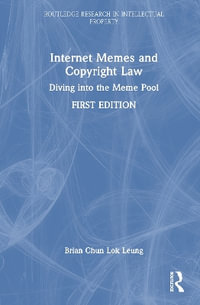 Internet Memes and Copyright Law : Diving into the Meme Pool - Brian Chun Lok Leung