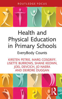 Health and Physical Education in Primary Schools : 1st Edition - EveryBody Counts - Deirdre Duggan