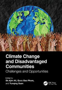 Climate Change and Disadvantaged Communities : Challenges and Opportunities - Sk Ajim Ali