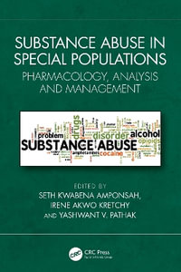 Substance Abuse in Special Populations : Pharmacology, Analysis and Management - Seth Kwabena Amponsah