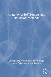 Anatomy of IoT Botnets and Detection Methods - Anita Gehlot