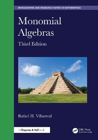Monomial Algebras : Chapman & Hall/CRC Monographs and Research Notes in Mathematics - Rafael H. Villarreal