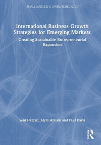 International Business Growth Strategies for Emerging Markets : Creating Sustainable Entrepreneurial Expansion - Seni Hazzan