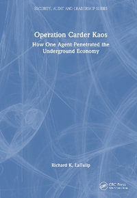 Operation Carder Kaos : How One Agent Penetrated the Underground Economy - Richard K. LaTulip