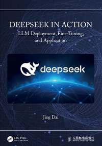 DeepSeek in Action : LLM Deployment, Fine-Tuning, and Application - Jing Dai