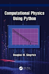 Computational Physics Using Python - Douglas M. Gingrich