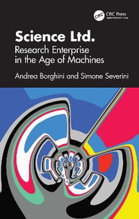 Science Ltd. : Research Enterprise in the Age of Machines - Andrea Borghini
