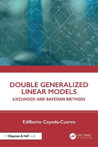 Double Generalized Linear Models : Likelihood and Bayesian Methods - Edilberto Cepeda-Cuervo