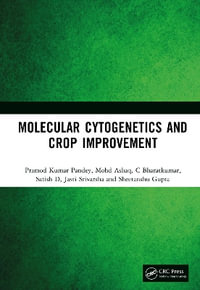 Molecular Cytogenetics and Crop Improvement - Pramod Kumar Pandey