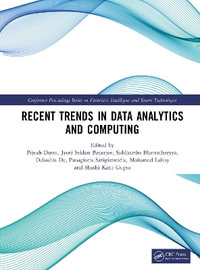Recent Trends in Data Analytics and Computing : Conference Proceedings Series on Futuristic Intelligent and Smart Technologies - Pijush Dutta