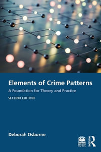 Elements of Crime Patterns : A Foundation for Theory and Practice - Deborah Osborne