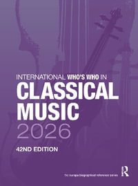 International Who's Who in Classical Music 2026 : International Who's Who in Classical Music - Europa Publications
