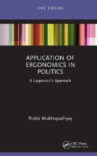 Application of Ergonomics in Politics : A Laypersonâs Approach - Prabir Mukhopadhyay
