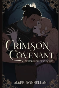 A Crimson Covenant : Nightwalkers of Concord - Aimee Donnellan