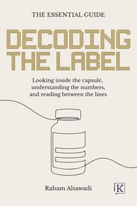 Decoding the Label : Looking inside the capsule, understanding the numbers, and reading between the lines - Raham Alsawadi