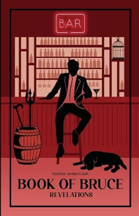 Book of Bruce : Revelations - Gordon James Cook