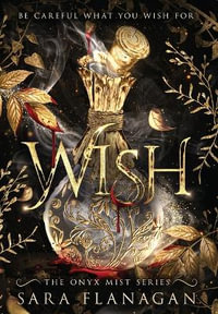 Wish : The Onyx Mist - Sara Flanagan