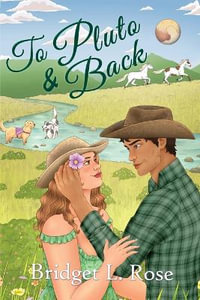 To Pluto & Back - Bridget L. Rose