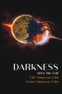 Darkness After the Fall : After the Fall - Elle Simpson-Edin