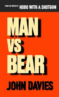 Man vs Bear - John Davies