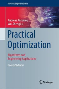 Practical Optimization : Algorithms and Engineering Applications - Andreas Antoniou