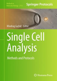 Single Cell Analysis : Methods and Protocols - Miodrag Guzvic