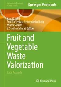 Fruit and Vegetable Waste Valorization : Basic Protocols - Baskaran Stephen Inbaraj