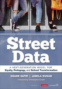 Street Data : A Next-Generation Model for Equity, Pedagogy, and School Transformation - Shane Safir
