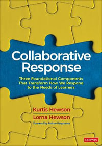 Collaborative Response : Three Foundational Components That Transform How We Respond to the Needs of Learners - Kurtis Hewson