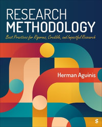 Research Methodology : Best Practices for Rigorous, Credible, and Impactful Research - Herman Aguinis