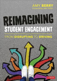 Reimagining Student Engagement : From Disrupting to Driving - Amy Elizabeth Berry