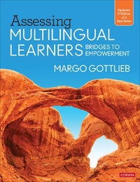 Assessing Multilingual Learners : 3rd Edition - Bridges to Empowerment - Margo Gottlieb