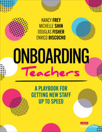 Onboarding Teachers : A Playbook for Getting New Staff Up to Speed - Nancy Frey