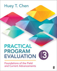 Practical Program Evaluation : Foundations of the Field and Current Advancements - Huey T. (Tsyh) Chen