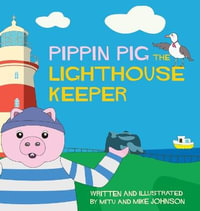 Pippin Pig The Lighthouse Keeper - Mike Johnson