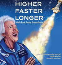 Higher, Faster, Longer : Wally Funk - Janet Ivey-Duensing