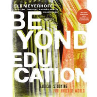 Beyond Education : Radical Studying for Another World - Eli Meyerhoff