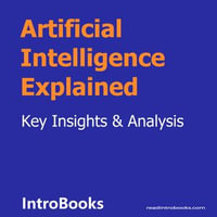 Artificial Intelligence Explained - Introbooks Team