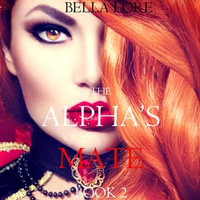 The Alpha's Mate : Book 2 - Bella Lore