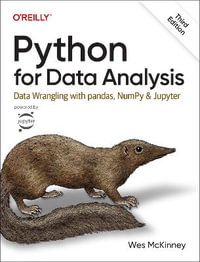 Python for Data Analysis 3e : Data Wrangling with pandas, NumPy, and Jupyter - Wes McKinney