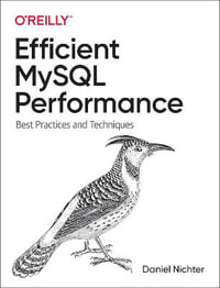 Efficient MySQL Performance : Best Practices and Techniques - Daniel Nichter