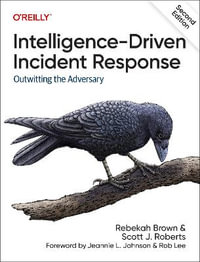 Intelligence-Driven Incident Response : Outwitting the Adversary - Rebekah Brown