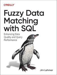 Fuzzy Data Matching with SQL : Enhancing Data Quality and Query Performance - Jim Lehmer