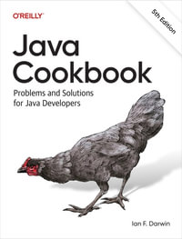 Java Cookbook : Problems and Solutions for Java Developers - Ian F. Darwin